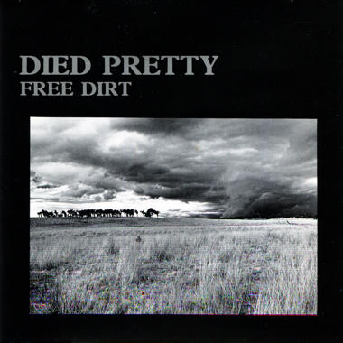 Died Pretty -  Free Dirt